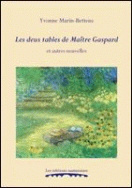 Les deux tables de Maïtre Gaspard  et autres nouvelles