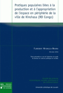 Pratiques populaires liées à la production et à l'appropriation de l'espace en périphérie de la ville de Kinshasa (RD Congo)