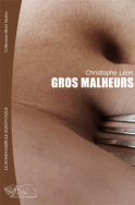 Gros malheurs