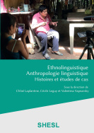 Ethnolinguistique – Anthropologie linguistique : histoires et études de cas
