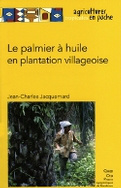 Le palmier à huile en plantation villageoise