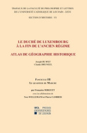Le Duché de Luxembourg à la fin de l'Ancien Régime. Atlas de géographie historique. Le quartier de Marche