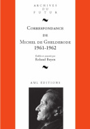 Correspondance de Michel de Ghelderode : Tome 10