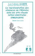 La représentation des violences de l'Histoire dans les arts visuels latino-américains (1968-2014)