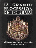 La grande procession de Tournai (1090-1992). Une réalité religieuse, urbaine, diocésaine, sociale, économique et artistique