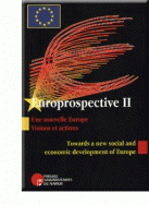 Une Nouvelle Europe. Visions et actions - Towards a new social and economic development of Europe Actes d'Europrospective II, Namur (Belgique) - A Synthesis of Proceedings from Europrospective II in Namur (Belgium)