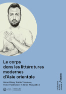 Le corps dans les littératures modernes d'Asie orientale : discours, représentation, intermédialité