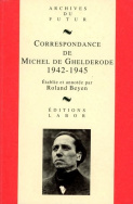 Correspondance de Michel de Ghelderode : tome 5 : 1942 - 1945