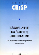Dossier du crisp n°48: Législatif, exécutif, judiciaire, les rapports entre les pouvoirs