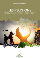 Religions : terreau de violence ou source de paix ?