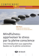 Mindfulness: apprivoiser le stress par la pleine conscience
