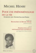 Michel Henry: Pour une phénoménologie de la vie - Entretien avec Olivier Salazar-Ferrer
