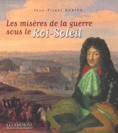 Les misères de la guerre sous le Roi-Soleil
