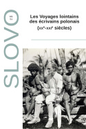 Slovo n°51, Les Voyages lointains des écrivains polonais (XXe-XXIe siècles)