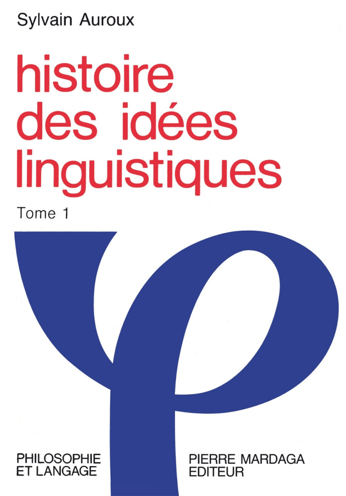 Histoire des idées linguistiques Tome1