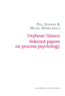 Orpheus' Glance Selected papers on process psychology