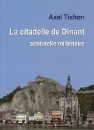 La citadelle de Dinant Sentinelle millénaire