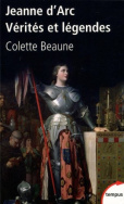 Jeanne d'Arc. Vérités et légendes
