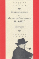 Correspondance de Michel de Ghelderode : tome 1 : 1919 - 1927