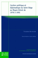L' Action politique et diplomatique du Saint Siège au Moyen-Orient de 1978 à 1992