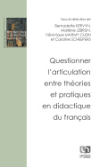 Questionner l'articulation entre théories et pratiques en didactique du français